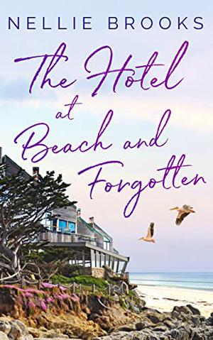 The Hotel at Beach and Forgotten by Nellie Brooks