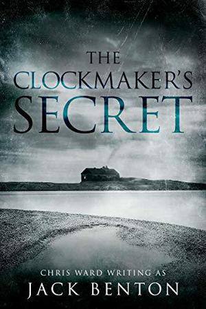 The Clockmaker's Secret by Jack Benton