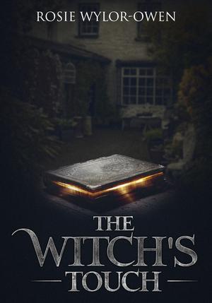 The Witch's Touch by Rosie Wylor-Owen