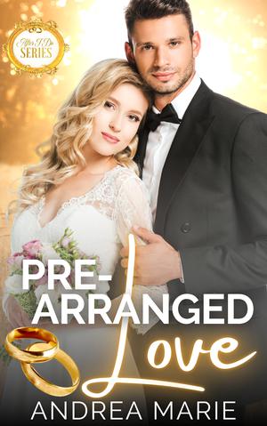 Pre-Arranged Love by Andrea Marie