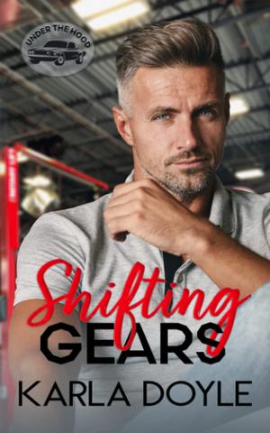 Shifting Gears: (an Age Gap, Instalove Romance) (Under The Hood #1)