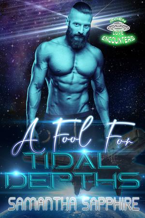A Fool for Tidal Depths (Alien Love Encounters #5)