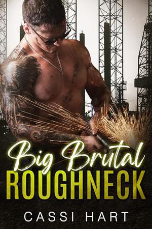 Big Brutal Roughneck (A Big Burly Romance #2)