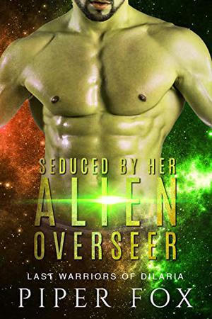 Seduced by Her Alien Overseer by Piper Fox