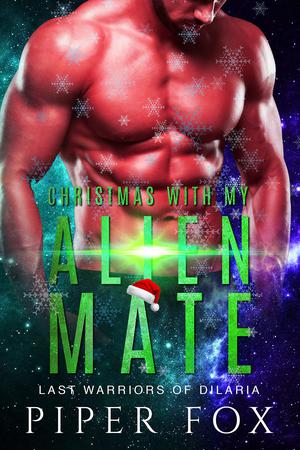 Christmas with My Alien Mate (Last Warriors of Dilaria #6)