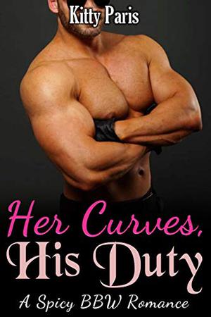 Her Curves, His Duty by Kitty Paris
