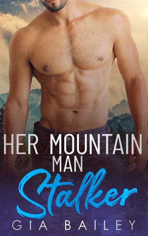 Her Mountain Man Stalker (Journey's Close, Alaska #2)