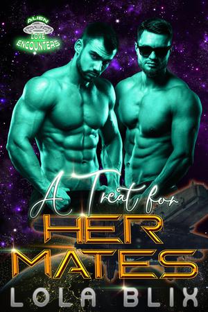 A Treat For Her Mates (Alien Love Encounters #7)