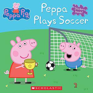 Peppa Plays Soccer by Scholastic Inc.