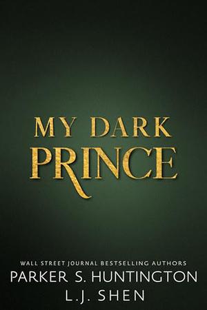 My Dark Prince by Parker S. Huntington, L.J. Shen