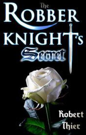 The Robber Knight's Secret (Robber Knight Saga #3)