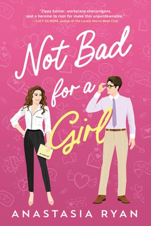 Not Bad For a Girl by Anastasia Ryan