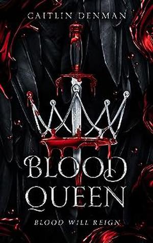 Blood Queen by Caitlin Denman