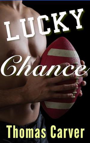 Lucky Chance by Thomas Carver
