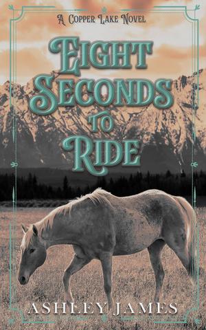 Eight Seconds to Ride (Copper Lake #1)