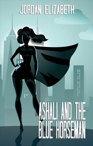 Ashali and the Blue Horseman by Jordan Elizabeth