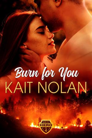 Burn For You by Kait Nolan