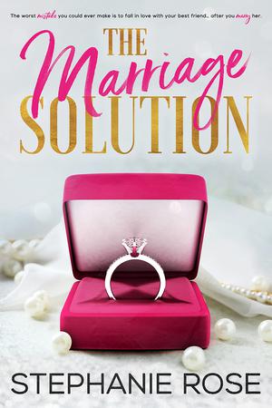 The Marriage Solution by Stephanie Rose