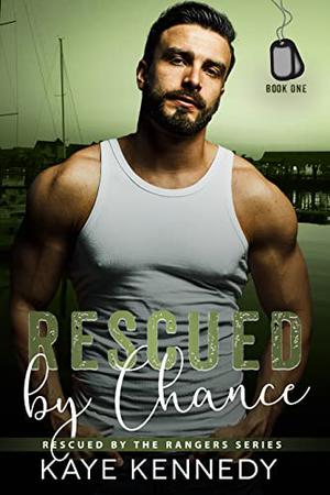 Rescued by Chance by Kaye Kennedy