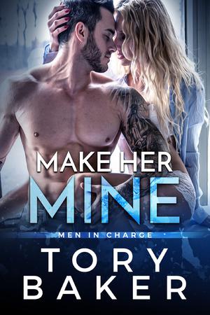 Make Her Mine (Men in Charge #1)