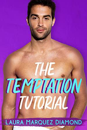 The Temptation Tutorial (Romantic Revelations #4)
