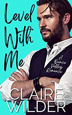 Level With Me by Claire Wilder