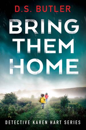Bring Them Home (Detective Karen Hart #1)