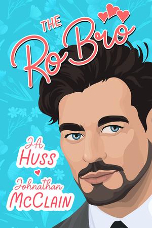The Ro Bro by J.A. Huss, Johnathan McClain