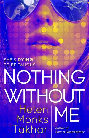 Nothing Without Me by Helen Monks Takhar