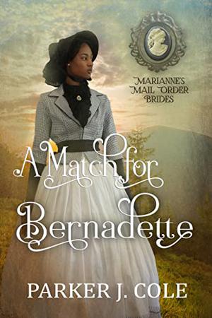 A Match for Bernadette by Parker J. Cole
