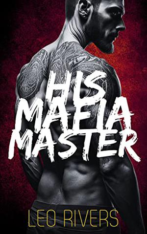His Mafia Master (Toscano Doms #2)