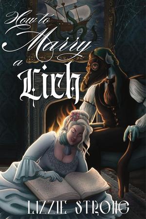 How to Marry a Lich by Lizzie Strong