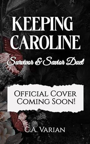 Keeping Caroline by C.A. Varian