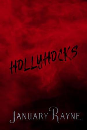 Hollyhocks : Shallow Cove™ Dark Dimensions by January Rayne