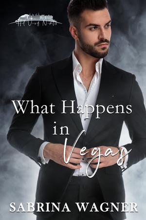 What Happens in Vegas by Sabrina Wagner