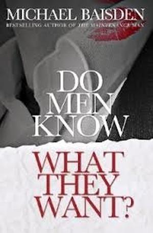 Do Men Know What They Want? by Michael Baisden