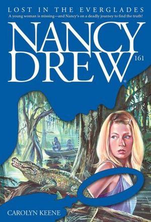 Lost in the Everglades (Nancy Drew Mystery Stories #161)