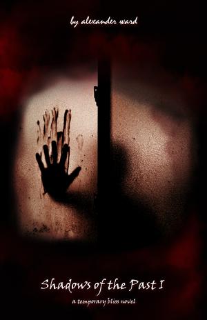 Shadows of The Past I (Temporary Bliss #2)