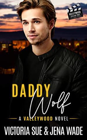 Daddy Wolf (Valleywood #19)