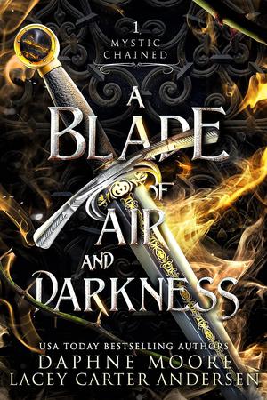 A Blade of Air and Darkness by Lacey Carter Andersen, Daphne Moore