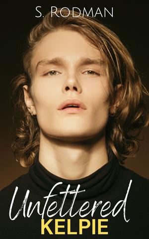 Unfettered Kelpie (Found & Freed: The Unfettered #2)