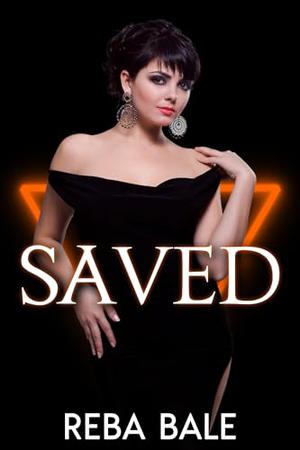 Saved: A Steamy Lesbian Instalove Romance by Reba Bale