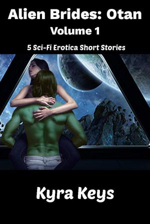 Alien Brides: Otan Volume 1 (Otan Brides #1-5)