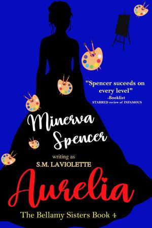 Aurelia by Minerva Spencer, S.M. LaViolette