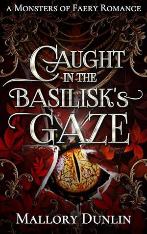 Caught in the Basilisk's Gaze (Monsters of Faery #4)