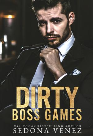 Dirty Boss Games by Sedona Venez