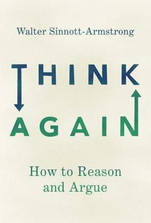 Think Again: How to Reason and Argue (Pelican Books #21)