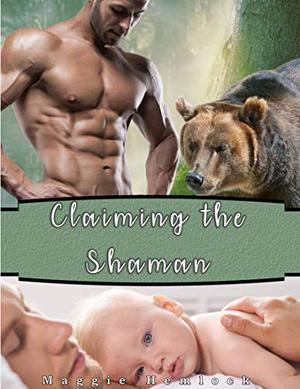 Claiming the Shaman (Hemlock Wolf Pack Saga #6)