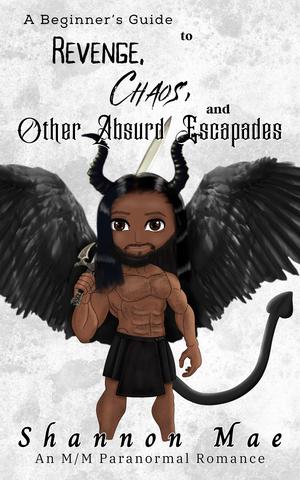 A Beginner’s Guide to Revenge, Chaos, and Other Absurd Escapades (Demonic Disasters and Afterlife Adventures #3)