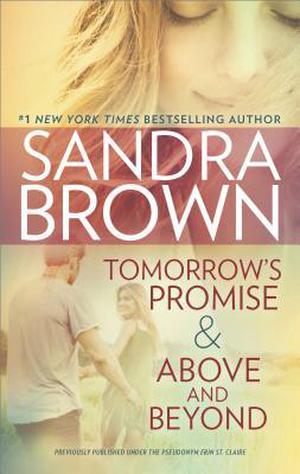 Tomorrow's Promise & Above and Beyond by Sandra Brown, Erin St. Claire